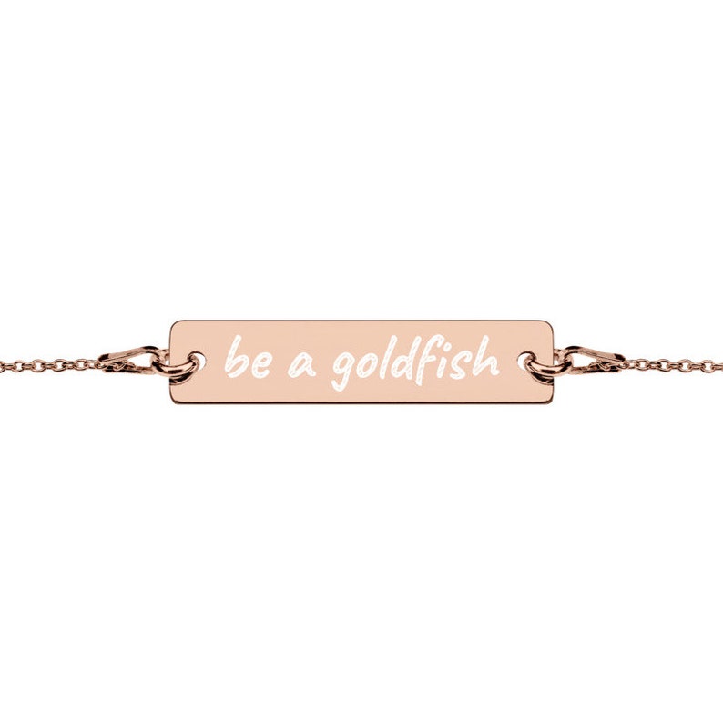 "Be a Goldfish" 24k engraved Bracelet/Necklace