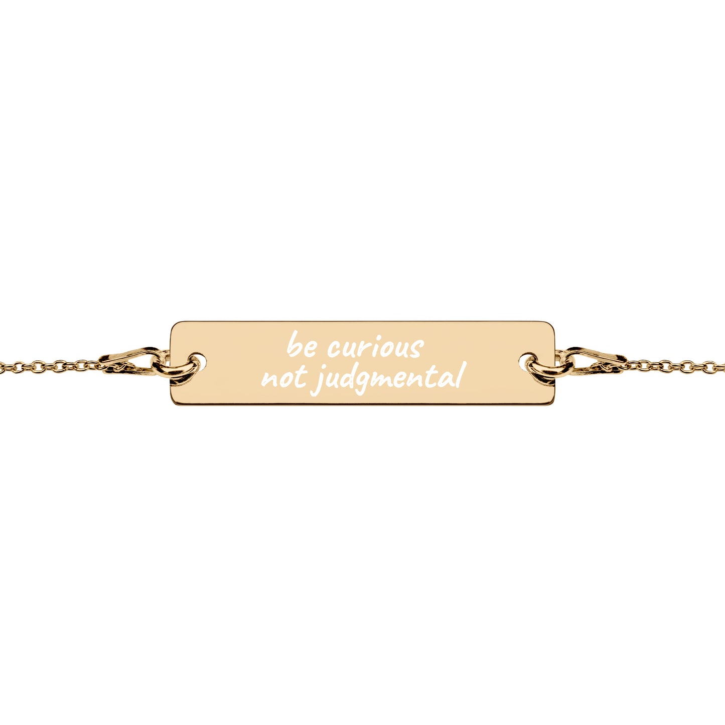 "Be curious not judgmental" 24k engraved Bracelet/Necklace