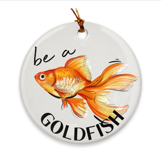 Be a Goldfish Ornament
